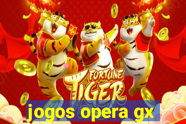 jogos opera gx